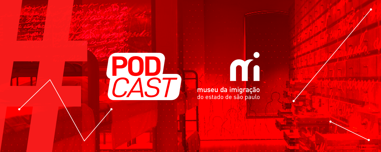 Canais de Podcast do Museu da Imigração