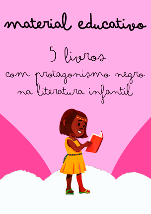 5 livros com protagonismo negro na literatura infantil